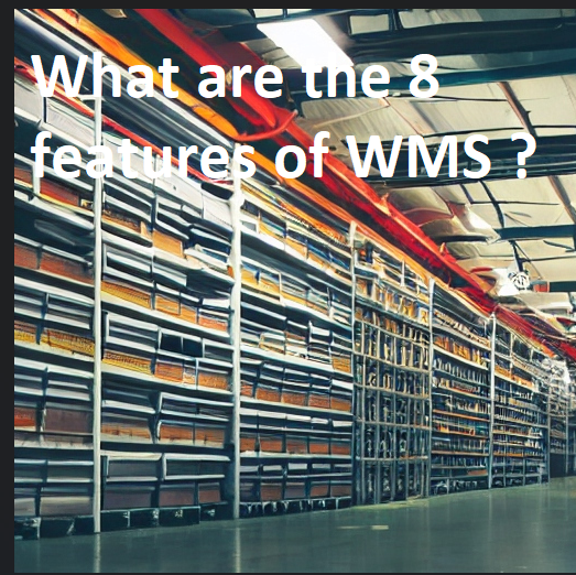 What are the 8 features of WMS ?