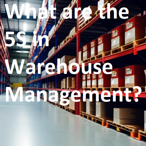 What are the 5S in Warehouse Management?