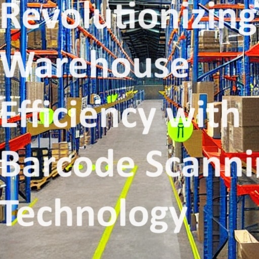 Revolutionizing Warehouse Efficiency with Barcode Scanning Technology